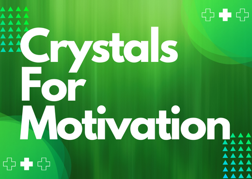 Crystals For motivation
